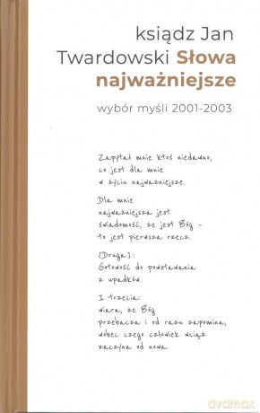 Słowa najważniejsze. Wybór myśli 2001-2003 - Jan Twardowski [KSIĄŻKA]