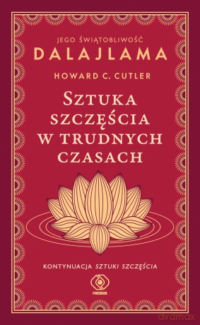Sztuka szczęścia w trudnych czasach - Dalajlama, Howard C. Cutler [KSIĄŻKA]