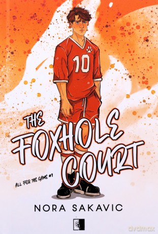 The Foxhole Court. All for the Game (Tom 1) - Nora Sakavic [KSIĄŻKA]
