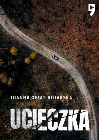 Ucieczka - Joanna Opiat-Bojarska [KSIĄŻKA]