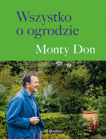 Wszystko o ogrodzie - Monty Don [KSIĄŻKA]