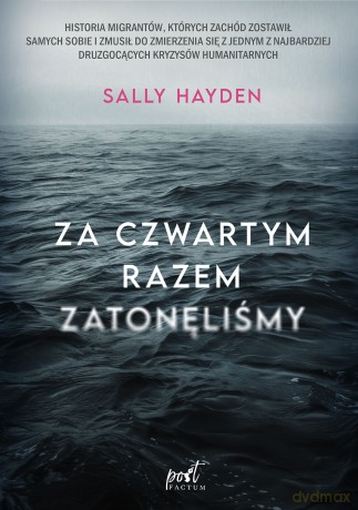 Za czwartym razem zatonęliśmy - Sally Hayden [KSIĄŻKA]