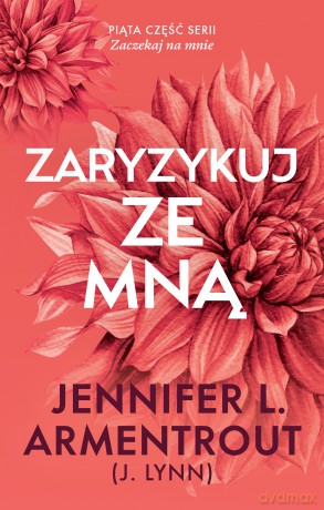 Zaryzykuj ze mną. Zaczekaj na mnie - Jennifer L. Armentrout [KSIĄŻKA]