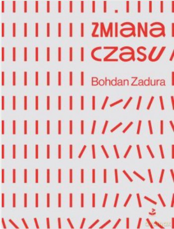 Zmiana czasu - Bohdan Zadura [KSIĄŻKA]
