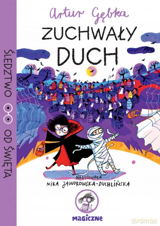 Zuchwały duch. Śledztwo od Święta - Artur Gębka [KSIĄŻKA]