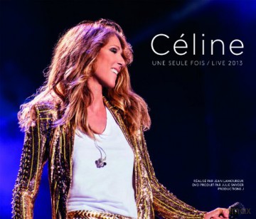 Celine Dion: Céline... Une seule fois / Live 2013 [2CD]+[DVD]