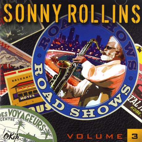 Sonny Rollins: Road Shows, Vol. 3 [CD]