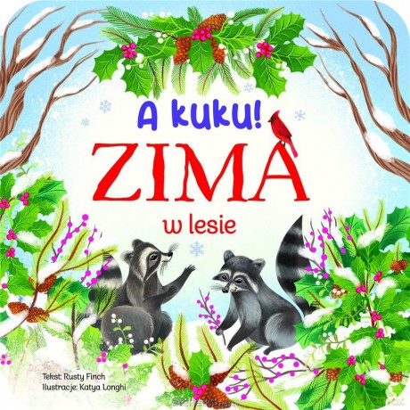 A kuku! Zima w lesie - Katya Longhi, Rusty Finch [KSIĄŻKA]