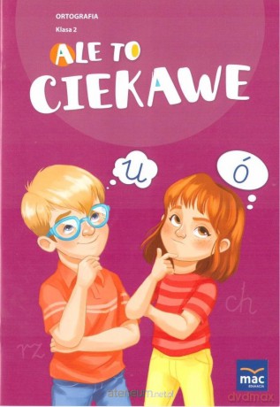 Ale to ciekawe Szkoła podstawowa 2 Ortografia - Beata Skrzypiec, Jolanta Okuniewska [KSIĄŻKA]