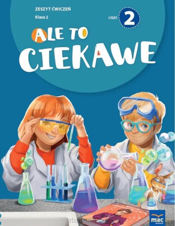 Ale to ciekawe Szkoła podstawowa 2 ćw cz.2 + zakładka - Beata Skrzypiec, Jolanta Okuniewska, Sabina Piłat [KSIĄŻKA]