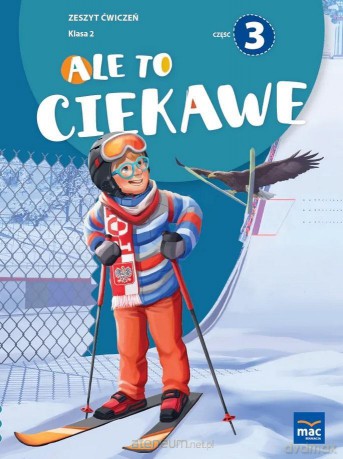 Ale to ciekawe Szkoła podstawowa 2 ćw cz.3 + zakładka - Beata Skrzypiec, Jolanta Okuniewska, Sabina Piłat [KSIĄŻKA]