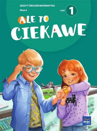 Ale to ciekawe Szkoła podstawowa 2 ćw Matematyka cz.1 + zakładka - Beata Skrzypiec, Jolanta Okuniewska, Sabina Piłat [KSIĄŻKA]