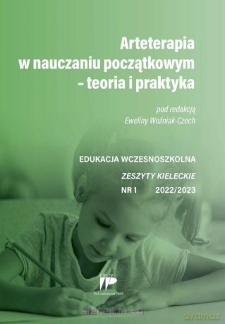 Arteterapia w nauczaniu początkowym 2022/2023 nr1 - Ewelina Woźniak-Czech [KSIĄŻKA]