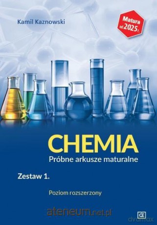 Chemia LO Próbne arkusze maturalne z.1 zakres rozszerzony - Kamil Kaznowski [KSIĄŻKA]