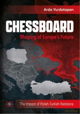 Chessboard. Shaping of Europe`s Future - Arda Yurdatapan [KSIĄŻKA]