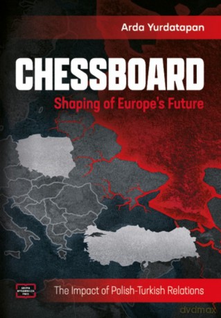 Chessboard. Shaping of Europe`s Future - Arda Yurdatapan [KSIĄŻKA]