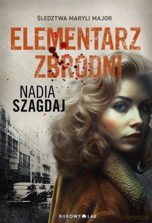 Elementarz zbrodni. Śledztwa Maryli Major - Nadia Szagdaj [KSIĄŻKA]