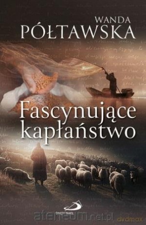 Fascynujące kapłaństwo - Wanda Półtawska [KSIĄŻKA]