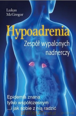 Hypoadrenia. Wyczerpanie nadnerczy - Lukas McGregor [KSIĄŻKA]