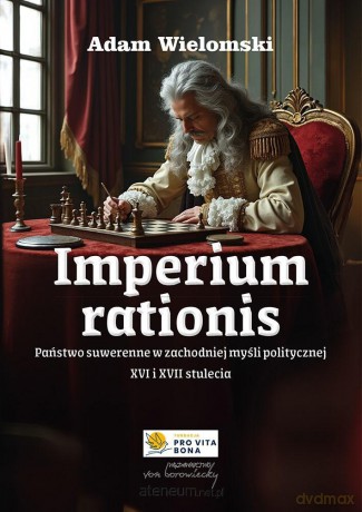 Imperium rationis. Państwo suwerenne w zachodniej - Adam Wielomski [KSIĄŻKA]