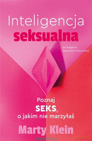 Inteligencja seksualna. Poznaj seks.. marzyłaś - Marty Klein [KSIĄŻKA]
