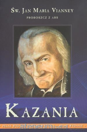 Kazania - proboszcz z Ars (Tom 1) Vianney - św. Jan Maria Vianney [KSIĄŻKA]