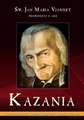 Kazania - proboszcz z Ars (Tom 2) Vianney - św. Jan Maria Vianney [KSIĄŻKA]
