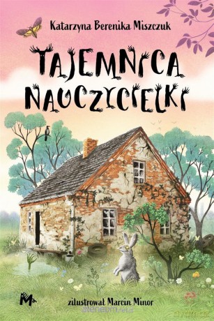 Klub Kwiatu Paproci (Tom 4) Tajemnica nauczycielki - Katarzyna Berenika Miszczuk [KSIĄŻKA]