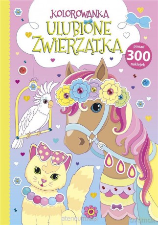 Kolorowanka. Ulubione zwierzątka [KSIĄŻKA]