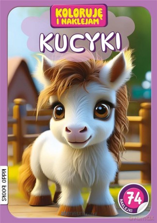 Koloruję i naklejam, Kucyki [KSIĄŻKA]