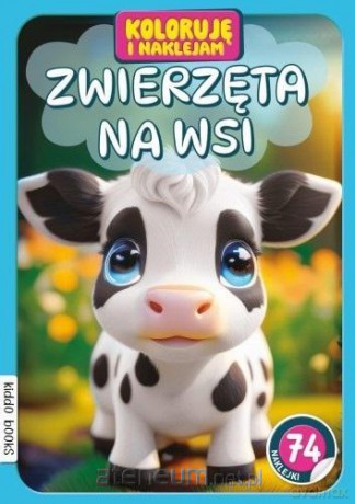 Koloruję i naklejam, Zwierzęta na wsi [KSIĄŻKA]