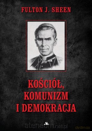 Kościół, komunizm i demokracja - Fulton J. Sheen [KSIĄŻKA]