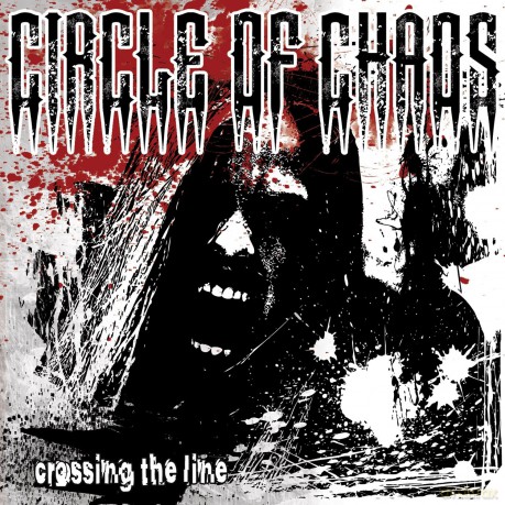 Circle Of Chaos: Crossing The Line [CD]