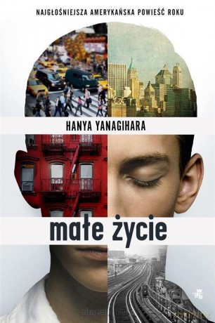 Małe życie - Hanya Yanagihara [KSIĄŻKA]