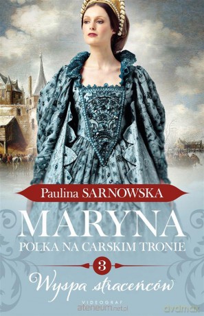 Maryna. Polka na carskim tronie (Tom 3) - Paulina Sarnowska [KSIĄŻKA]