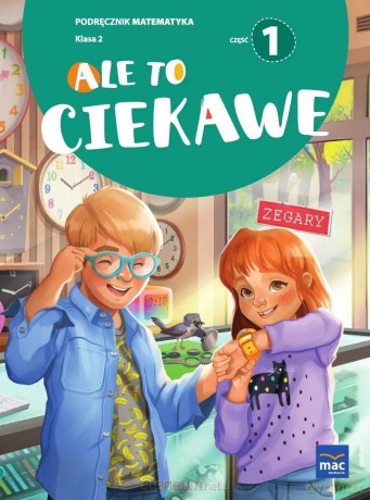Matematyka Szkoła podstawowa 2 Ale to ciekawe podręcznik cz.1 - Beata Skrzypiec, Jolanta Okuniewska, Sabina Piłat [KSIĄŻKA]