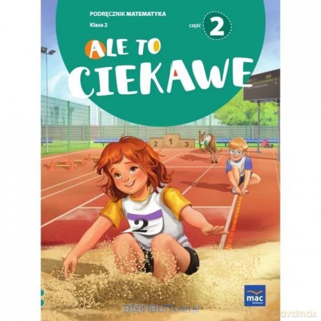 Matematyka Szkoła podstawowa 2 Ale to ciekawe podręcznik cz.2 - Beata Skrzypiec, Jolanta Okuniewska, Sabina Piłat [KSIĄŻKA]