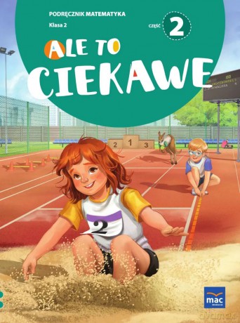 Matematyka Szkoła podstawowa 2 Ale to ciekawe podręcznik cz.2 - Beata Skrzypiec, Jolanta Okuniewska, Sabina Piłat [KSIĄŻKA]