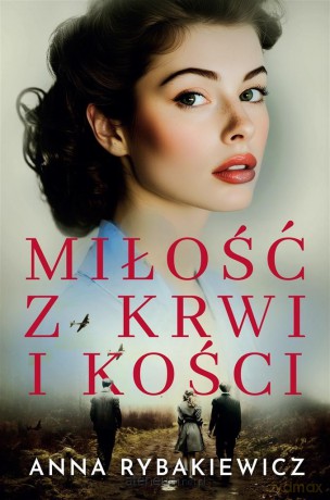 Miłość z krwi i kości - Anna Rybakiewicz [KSIĄŻKA]