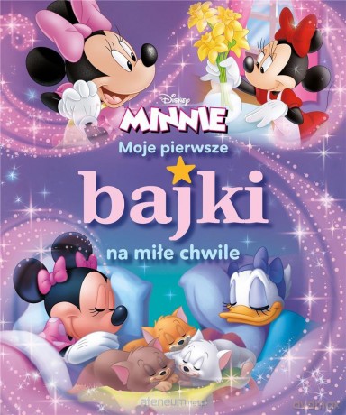 Moje pierwsze bajki na miłe chwile. Disney Minnie [KSIĄŻKA]