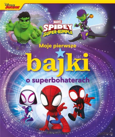 Moje pierwsze bajki o superbohaterach. Spidey [KSIĄŻKA]