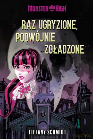 Monster High. Raz ugryzione, podwójnie zgładzone - Tiffany Schmidt [KSIĄŻKA]