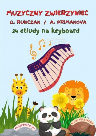 Muzyczny zwierzyniec. 24 etiudy na keyboard - Oksana Runczak i Alla Primakova [KSIĄŻKA]