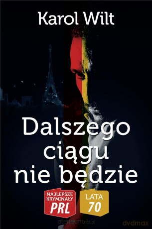 Najlepsze kryminały poziom rozszerzonyL. Dalszego ciągu nie będzie - Karol Wilt [KSIĄŻKA]