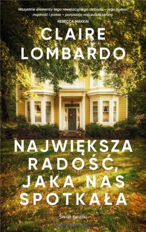Największa radość, jaka nas spotkała - Claire Lombardo [KSIĄŻKA]