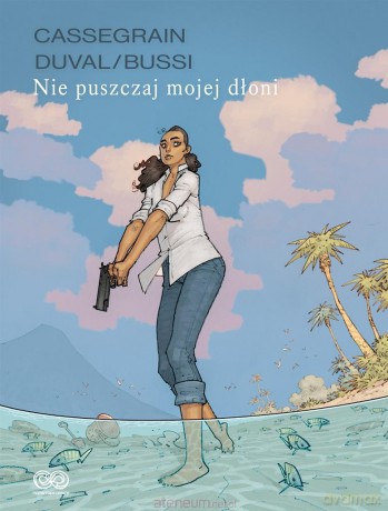 Nie puszczaj mojej dłoni - Fred Duval, Michel Bussi [KOMIKS]