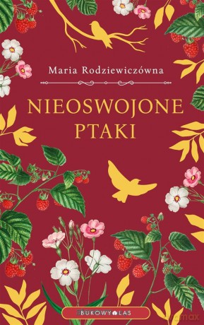 Nieoswojone ptaki - Maria Rodziewiczówna [KSIĄŻKA]
