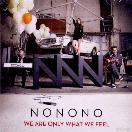 Nonono: We Are Only What We Feel [CD]