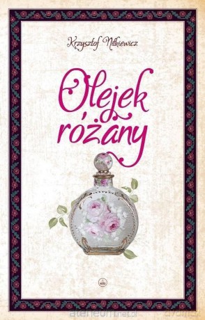 Olejek różany - Krzysztof Nitkiewicz [KSIĄŻKA]
