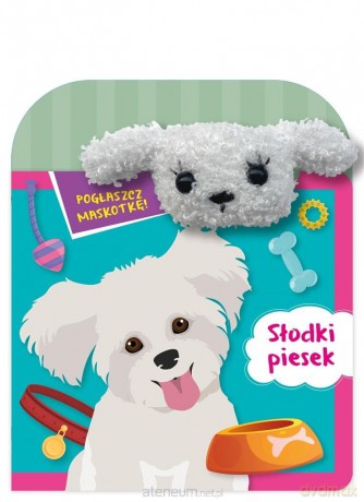 Pogłaszcz maskotkę! Słodki piesek - Basia Szymanek [KSIĄŻKA]